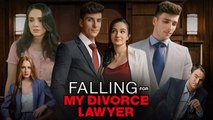 Falling For My Divorce Lawyer - Full Movie Billionaire, Short Drama