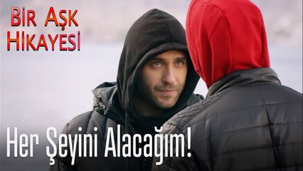 Her şeyini alacağım! - Bir Aşk Hikayesi