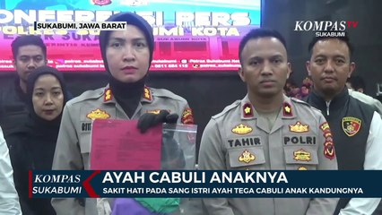 Sakit Hati Pada Sang Istri Ayah Tega Cabuli Anak Kandungnya