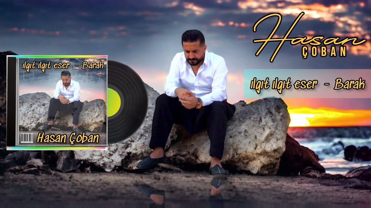 Hasan Çoban - Ilgıt Ilgıt Eser - Barak