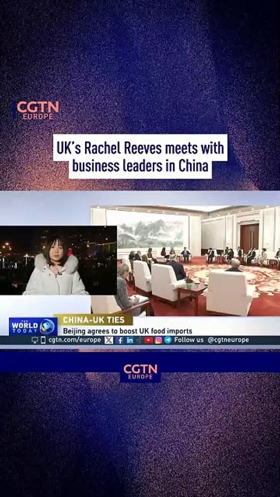 UK’s Rachel Reeves meets with business leaders in China