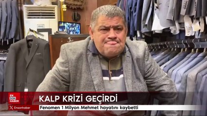 Fenomen 1 Milyon Mehmet hayatını kaybetti
