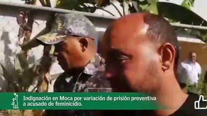 Indignación en Moca por variación de prisión preventiva a acusado de feminicidio