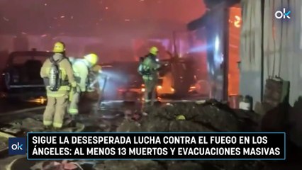 Sigue la desesperada lucha contra el fuego en Los Ángeles: al menos 13 muertos y evacuaciones masivas