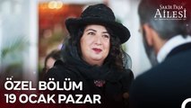 Şakir Paşa Ailesi; Mucizeler ve Skandallar Özel Bölümüyle 19 Ocak Pazar Akşamı 20.00'de!