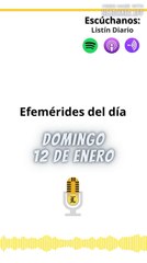 Efemérides | Domingo 12 de Enero 2025