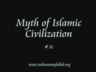 21Idiots Guide to Islam-Myth of Islamic Civilization-Part 21