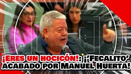 ¡ERES UN HOCICÓN! ¡’El CALDERONCITO’ ACABADO por MANUEL HUERTA por COLGARSE de PROGRAMAS SOCIALES!