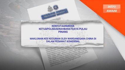 Polis tahan lelaki warga China disyaki curi dalam pesawat