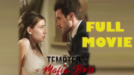 Tempted by Mafia Boss Full Movie