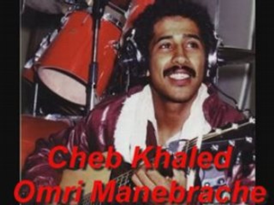 Cheb Khaled 'Omri Manebrache' Old version