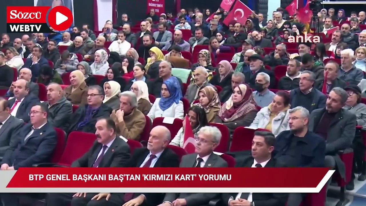 BTP Genel Başkanı Baş'tan 'kırmızı kart' yorumu