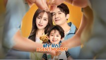 My Hot Agent Mommy (Chinese Drama English Subtitles )  Netshort