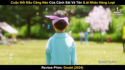 Cuộc Đối Đầu Căng Não Của Cảnh Sát Và Tên Sớt Nhân Hàng Loạt _ Review Phim_ Doubt (2024)