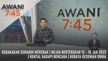 AWANI 7:45 [12/1/2025] – Kebakaran Semakin Merebak | Hujan Berterusan 15 Hingga 18 Januari 2025 | Kental Hadapi Bencana | Kebaya Kesenian Dunia