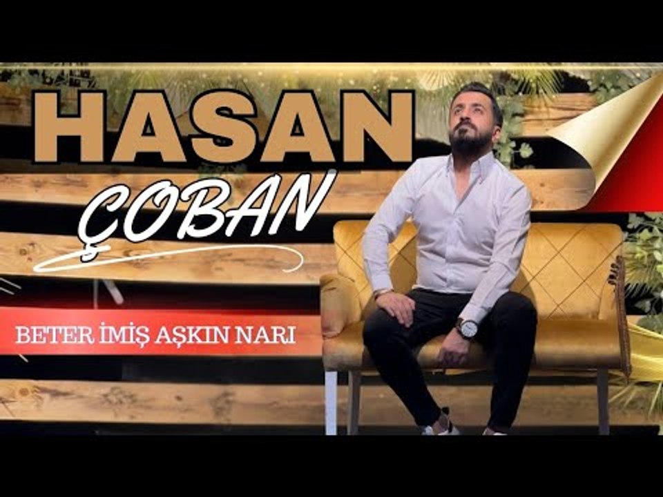 Hasan Çoban - Beter imiş Aşkın Narı (Official Klip)