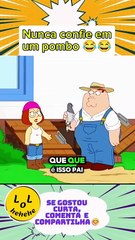 Nunca confie num pombo - FamilyGuy