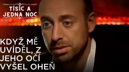 Když mě uviděl, z jeho očí vyšel oheň| Tisíc a Jedna Noc Epizoda 33