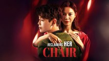 Reclaiming Her Chair (Chinese Drama English Subtitles) Netshort