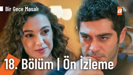 Bir Gece Masalı 18. Bölüm Ön İzleme | "Çok güzel gülüyorsun..."