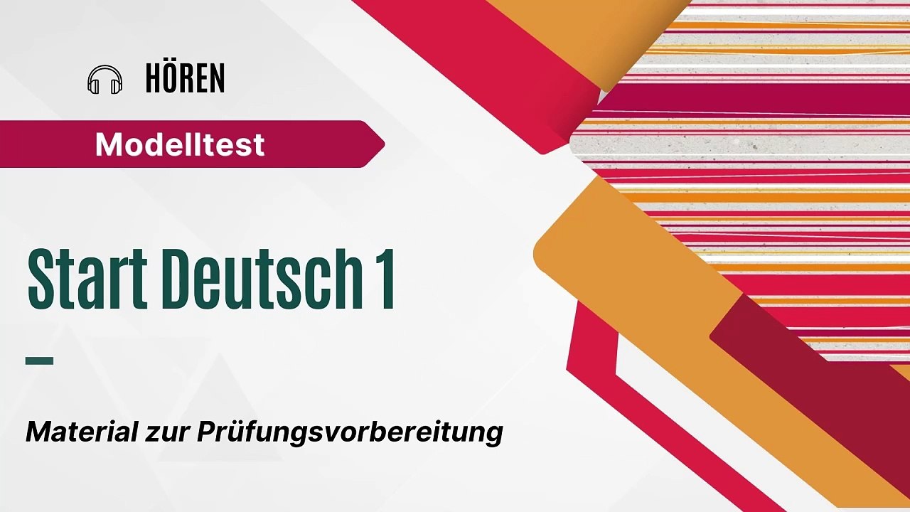 Material zur Prüfungsvorbereitung: Start Deutsch 1 - Modelltest - Hören (mit Lösungen)