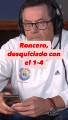 Roncero desquiciado con el 1-4 del Barcelona