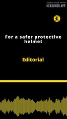 Editorial | For a safer protective helmet