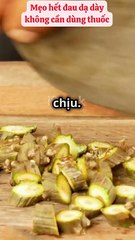 Mẹo hết đau dạ dày không cần dùng thuốc