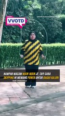 Tak sangka, kan? Dalam berseronok pun boleh bakar lemak.