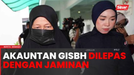 Akauntan GISBH dilepaskan sementara dengan jaminan