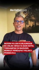 Musim Hujan Kunjungan ke Objek Wisata dan Hotel Terdampak di Badung, Berikut Pendapat Pelaku Pengelola