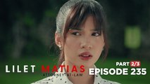 Lilet Matias, Attorney-At-Law: Trixie is burdened by Patricia’s secret! (Episode 235 - Part 2/3)