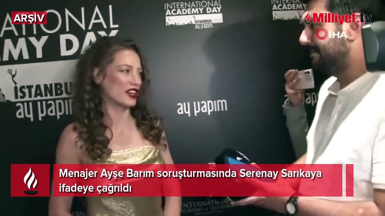 Menajer Ayşe Barım soruşturmasında Serenay Sarıkaya ifadeye çağrıldı