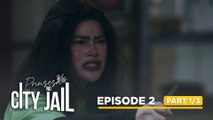 Prinsesa Ng City Jail: Divina strives to get even with Sharlene! (Episode 2 - Part 1/3)