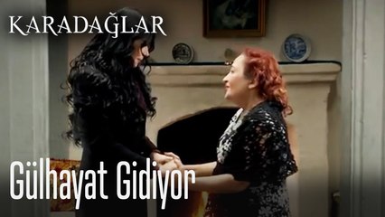 Gülhayat gidiyor - Karadağlar