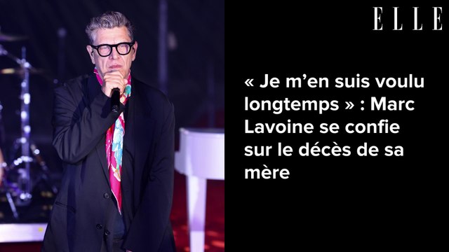 « Je m’en suis voulu longtemps » : Marc Lavoine se confie sur le décès de sa mère