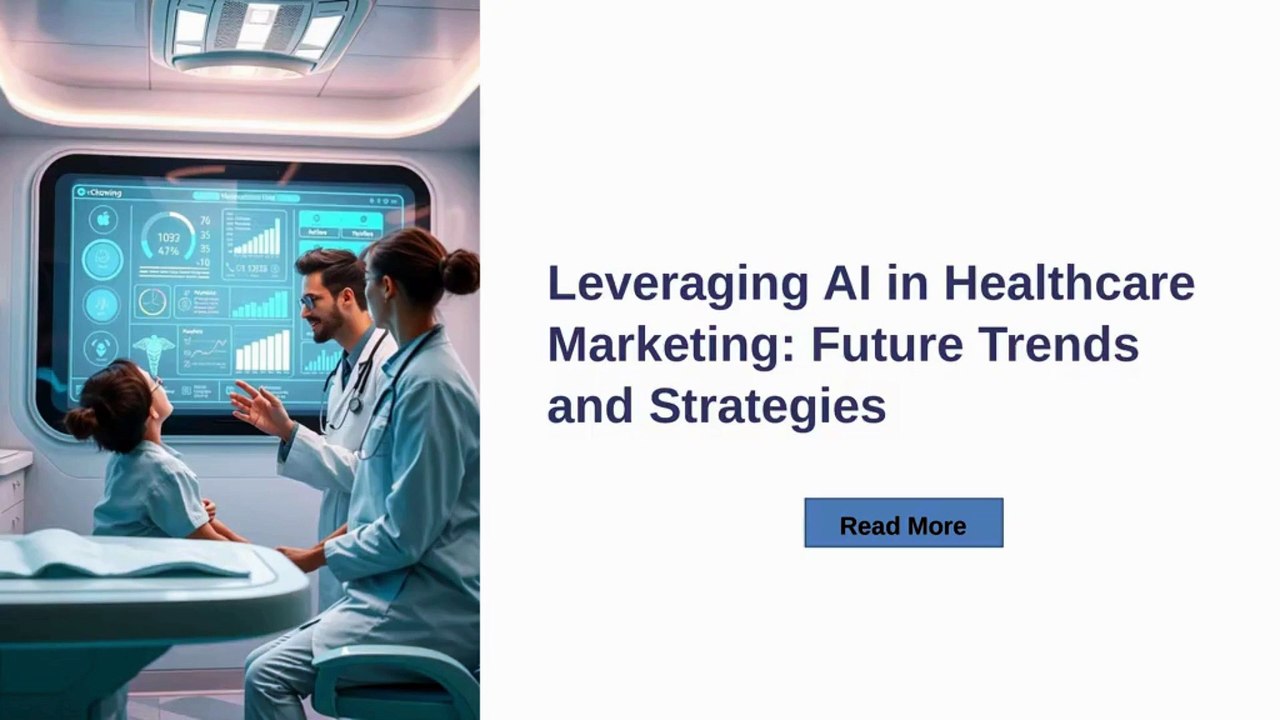 Leveraging AI in Healthcare Marketing Future Trends and Strategies