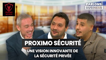 PROXIMO SÉCURITÉ : UNE VISION INNOVANTE DE LA SÉCURITÉ PRIVÉE