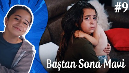 Baştan Sona Mavi (Part 9) 💪 -  Çocukluk