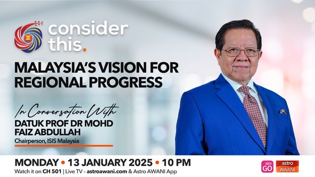 Consider This: ASEAN Chair 2025 — Malaysia’s Vision for Regional Progress