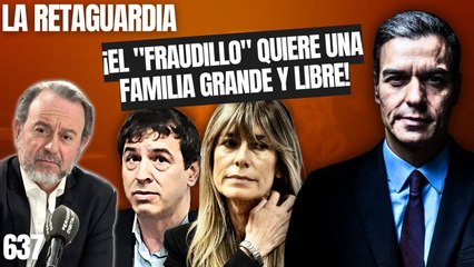 La Retaguardia #637 / ¡Sánchez da otro golpe para ser inviolable como el Rey!