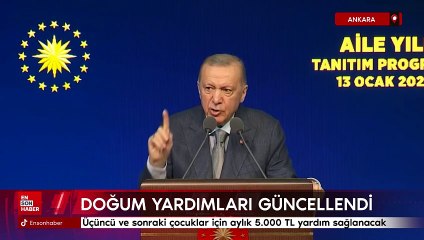 Erdoğan: Üçüncü ve sonraki çocuklar için aylık 5.000 TL yardım sağlanacak