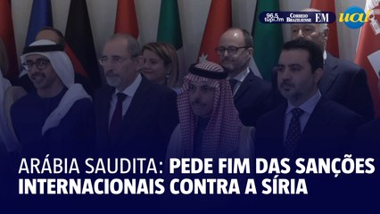 Arábia Saudita pede fim das sanções internacionais contra a Síria