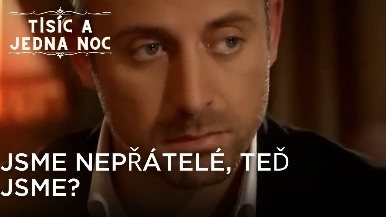 Jsme nepřátelé, teď jsme?| Tisíc a Jedna Noc Epizoda 35