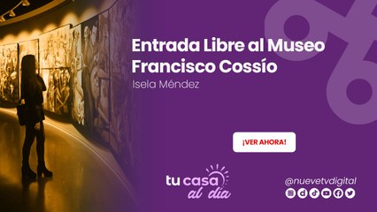 Entrada Libre al Museo Francisco Cossío 🎨