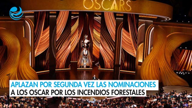 Aplazan por segunda vez las nominaciones a los Oscar por los incendios forestales