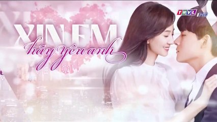 CN - Xin Em Hãy Yêu Anh Tập 7 (Lồng Tiếng)