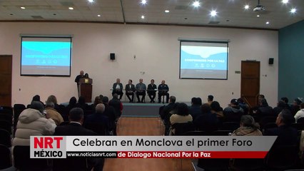 Celebran en Monclova el primer Foro de Dialogo Nacional Por la Paz