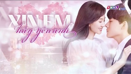 CN - Xin Em Hãy Yêu Anh Tập 11 (Lồng Tiếng)