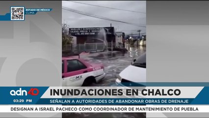 Habitantes de Chalco se vuelven a inundar tras las fuertes lluvias del fin de semana